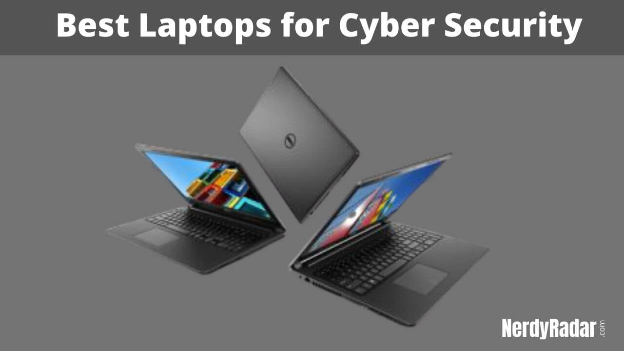 Best Laptops for Cyber Security