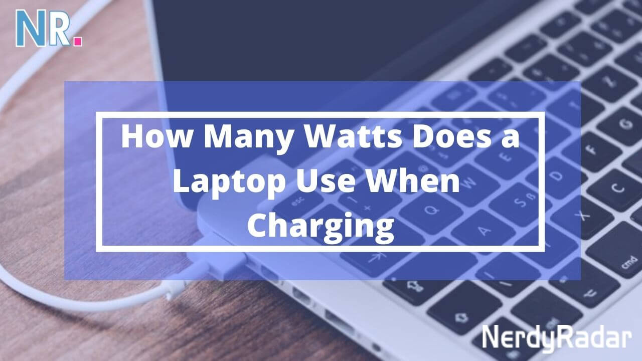 How Many Watts Does a Laptop Use When Charging