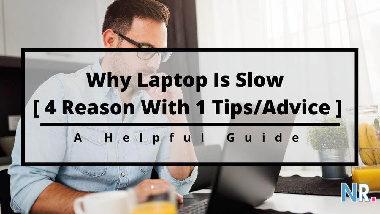 Why Laptop Is Slow