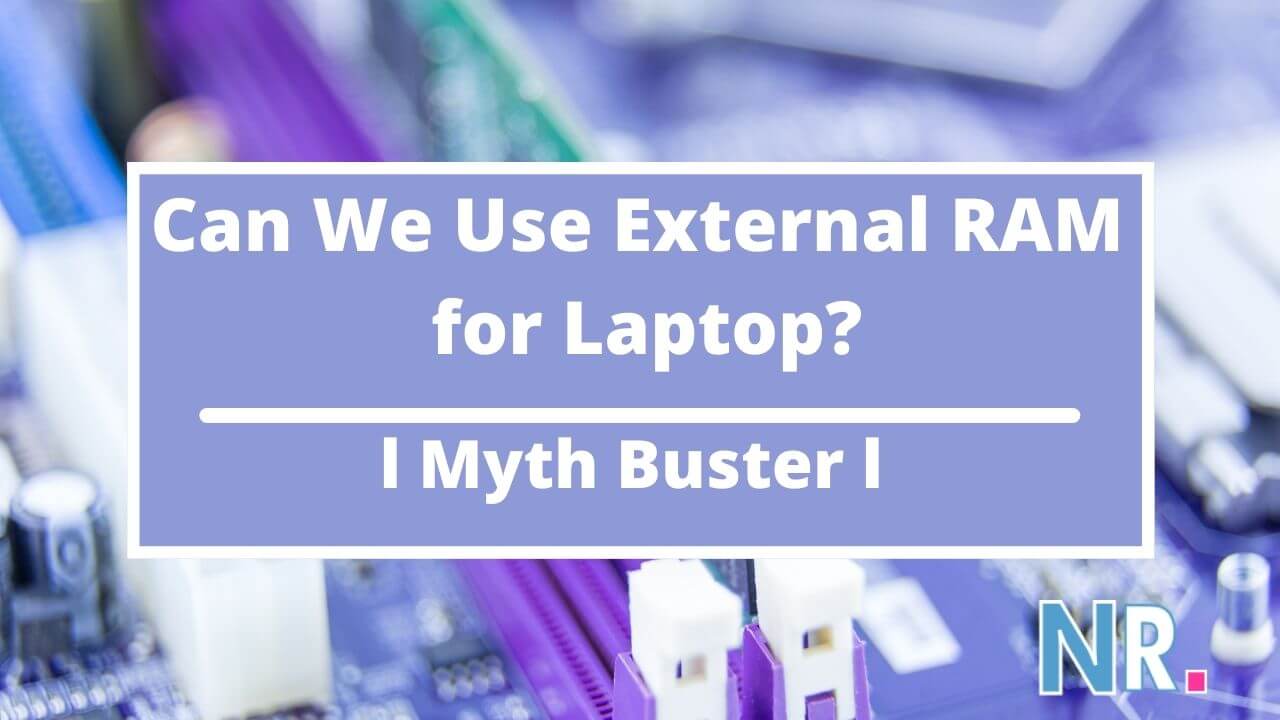 Can We Use External RAM for Laptop