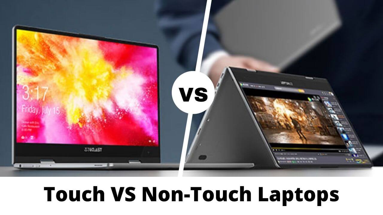 Touch VS Non-Touch Laptops – Compare Like a Nerd!